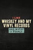  Guitar Tab Notebook - I Like Whiskey And My Vinyl Records And Maybe 3 People Good: Guitar Tablature Writing Paper with Chord Fingering Charts, Sheet ... Musicians, Teachers and Students,Home Budget