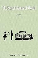 The Secret Games of Words: Stories 150254413X Book Cover