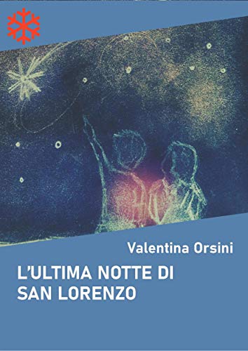 Amazon Com L Ultima Notte Di San Lorenzo Italian Edition Ebook Valentina Orsini Kindle Store