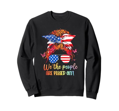 We People Are Pissed Off Patriotic Messy Bun Hair USA-Flagge Sweatshirt