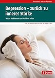 Depression - zurück zu innerer Stärke: Welche Medikamente und Verfahren helfen (Gesundheit mit der Apotheke) - Martina Hahn, Sibylle Roll 