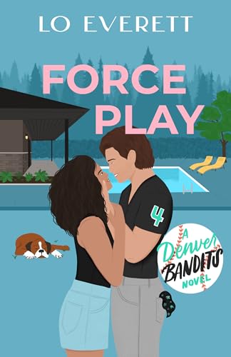 Force Play: A Denver Bandits Novel (Mile-High Hearts: Denver Bandits Baseball Book 4)
