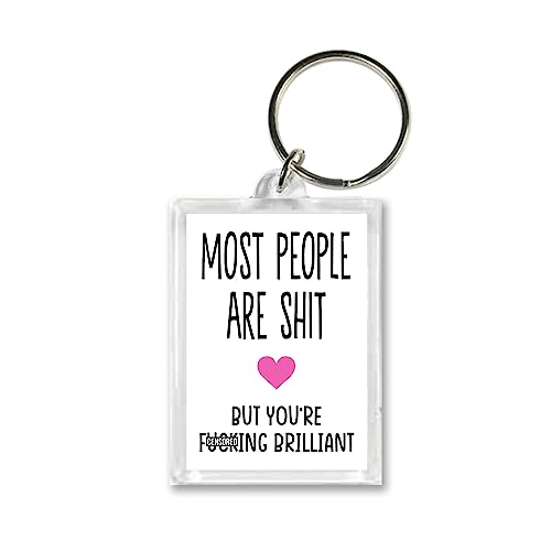 Rib ticklerz Funny Keyring Best Friend Gift Thank You Gifts Most People Are Shit But You're F*cking Brilliant Work Colleague Birthday Novelty Present - KR116, White, 50mm x 35mm