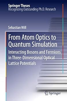 Paperback From Atom Optics to Quantum Simulation: Interacting Bosons and Fermions in Three-Dimensional Optical Lattice Potentials Book