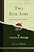 Two Evil Isms: Pinkertonism and Anarchism (Classic Reprint)