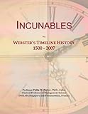  Incunables: Webster\'s Timeline History, 1500 - 2007