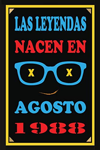 Las Leyendas Nacen En Agosto De 1988: Regalo de aniversario, cuaderno 120 páginas de felicitaciones, idea de regalo, regalo de 32 aniversario, para pareja, niño, mujer,
