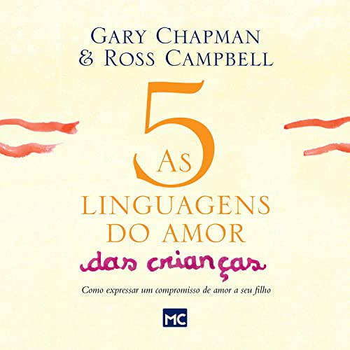 As cinco linguagens do amor [The Five Languages of Love] Como expressar um