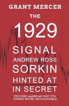 Paperback The 1929 Signal Andrew Ross Sorkin Hinted at in Secret: For Every American Who Still Thinks We're Untouchable Book