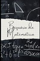 Bizuário de Matemática: As Fórmulas que Todos Precisam Saber! (Portuguese Edition) B0F5NM4PPJ Book Cover
