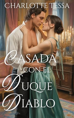 Casada con el Duque Diablo: Un Romance Histórico de Regencia