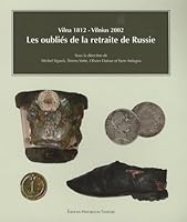 "les oubliés de la retraite de Russie ; Vilna 1812-Vilnius 2002" 2916473084 Book Cover