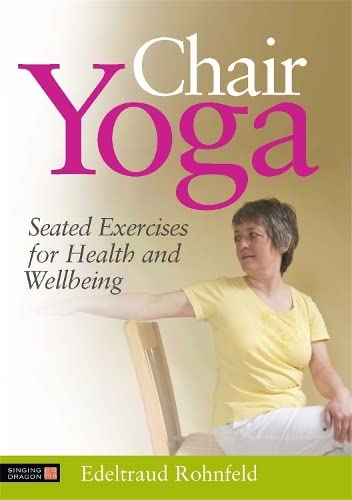 Buy Chair Yoga: Seated Exercises for Health and Wellbeing — BookShops.in