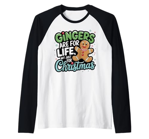 Gingers Are For Life Not Just For Christmas Funny Cute Xmas Manche Raglan