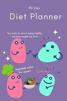 Diet Planner : 3 Month Diet and Exercise Planner Track Your Food and Water Intake, Plan Out Your Exercise and Get Healthy and Fit!