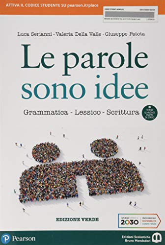 Le parole sono idee. Grammatica, lessico, scrittura. Ediz. verde. Per il biennio delle Scuole superiori. Con e-book. Con espansione online