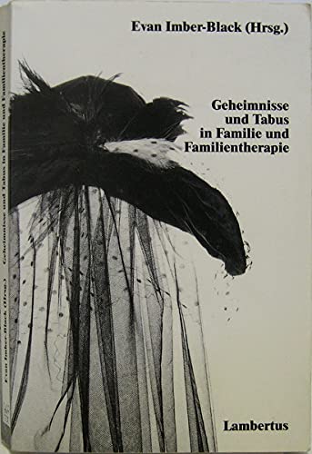 Geheimnisse und Tabus in Familie und Familientherapie
