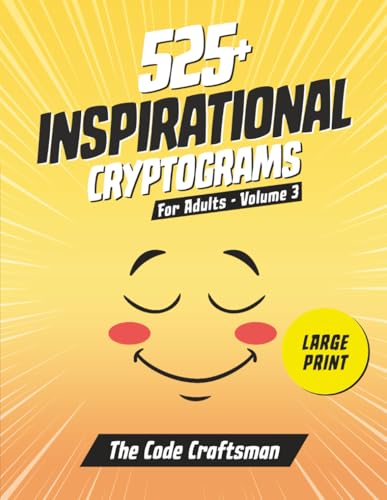 525+ Cryptograms For Adults Large Print: Sharpen Your Mind and Lift Your Spirits - A Puzzle Activity Book for Adults Full of Inspirational, ... Games For Adults) (Cryptogram Puzzle Books)