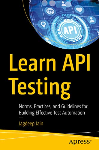 Learn Api Testing: Norms, Practices, and Guidelines for Building Effective Test Automation view 2
