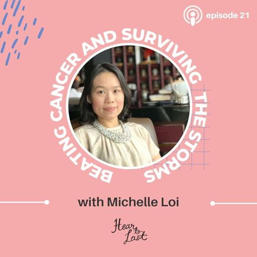 Beating Cancer And Surviving The Storms With Michelle Loi