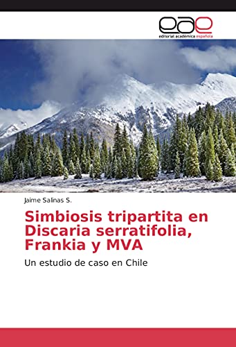 Simbiosis tripartita en Discaria serratifolia, Frankia y MVA: Un estudio de caso en Chile