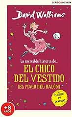 La increíble historia de... - El chico del vestido (edición escolar) (Colección David Walliams)