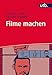 Produktbild Filme machen: Denken und Produzieren in filmischen Einstellungen
