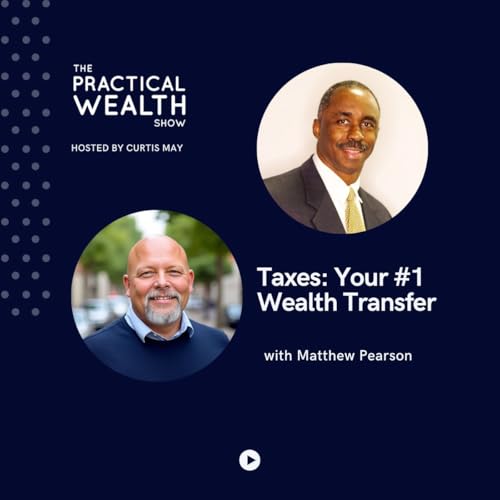 Taxes: Your #1 Wealth Transfer with Matthew Pearson - Episode 360 Podcast Por  arte de portada
