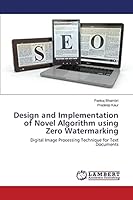 Design and Implementation of Novel Algorithm using Zero Watermarking 3659796158 Book Cover