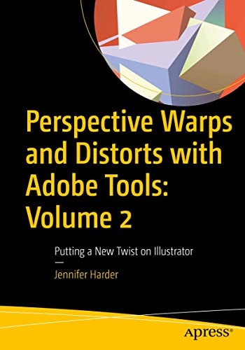 Perspective Warps and Distorts with Adobe Tools: Volume 2: Putting a New Twist on Illustrator (English Edition)