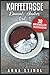 Kaffeetasse einmal anders Vol. 2: 30 süße Mikrowellen Tassenkuchen für die schnelle Single-Küche