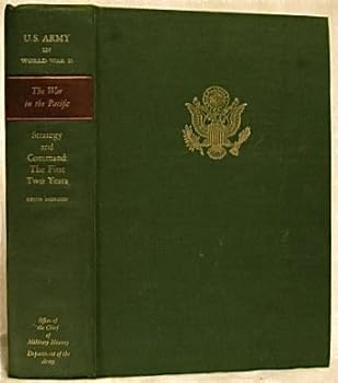 Unknown Binding The War in the Pacific, Strategy and Command: The First Two Years (United States Army in World War II) Book
