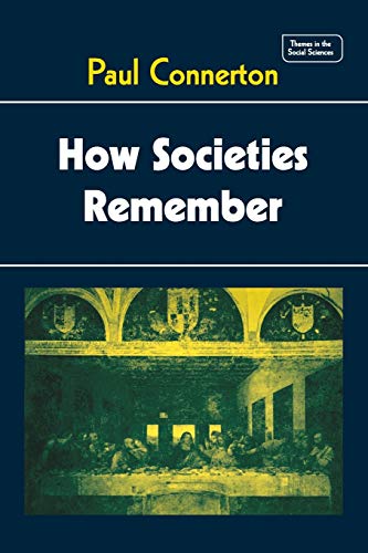 How Societies Remember (Themes in the Social Sciences)