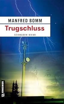 Trugschluss : der dritte (sehr außergewöhnliche) Fall für August Häberle - Book #3 of the Hauptkommissar Häberle