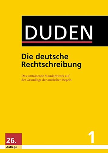 Duden 01. Die deutsche Rechtschreibung: Das umfassende Standardwerk auf der Grundlage der aktuellen Duden 01. Die deutsche Rechtschreibung: Das umfassende Standardwerk auf der Grundlage der aktuellen