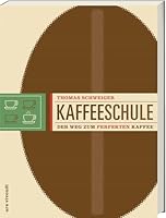 Kaffeeschule: Der Weg zum perfekten Kaffee 3869131853 Book Cover
