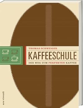 Paperback Kaffeeschule: Der Weg zum perfekten Kaffee [German] Book