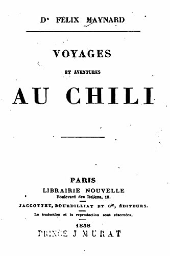 Voyages et Aventures au Chili (French Edition)