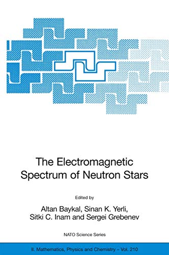The Electromagnetic Spectrum of Neutron Stars (NATO Science Series II: Mathematics, Physics and Chemistry, 210)