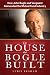 The House that Bogle Built: How John Bogle and Vanguard Reinvented the Mutual Fund Industry (Business Books)
