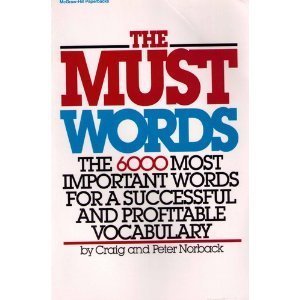 Hardcover The Must Words: The 6000 Most Important Words for a Successful and Profitable Vocabulary Book