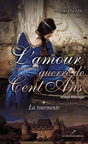 L'amour au temps de la guerre de Cent Ans 1 : La tourmente Alain, Sonia