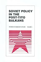 Soviet Policy in the Post-Tito Balkans (Studies in Communist Affairs Vol. 4) B000LRRBOU Book Cover
