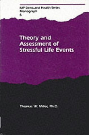 Theory and Assessment of Stressful Life Events (STRESS AND HEALTH SERIES)