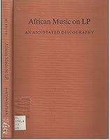 African music on LP;: An annotated discography 0810103052 Book Cover