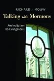 Talking with Mormons: An Invitation to Evangelicals