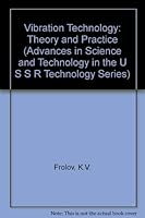 Vibration Technology: Theory and Practice (Advances in Science and Technology in the U S S R Technology Series) 0849375355 Book Cover