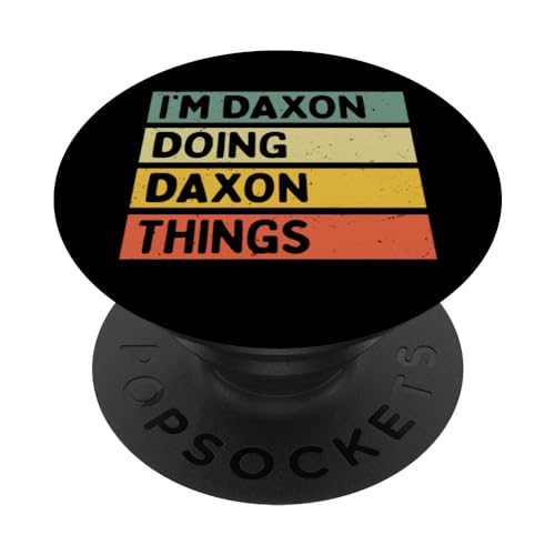 I'm Daxon Doing Daxon Things - Cita personalizada divertida PopSockets PopGrip Adhesivo