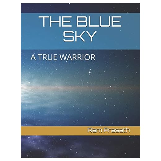 The Blue Sky: A True Warrior: 1