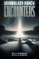 Skinwalker Ranch: Encounters B0G2N1MGLV Book Cover